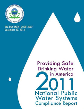 Providing Safe Driving Water in America: 2011 National Public Water Systems Compliance Report