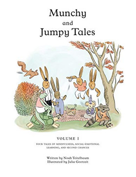 Munchy and Jumpy Tales Volume 1 : A Social-Emotional Book for Kids about Practicing Mindfulness, Finding Joy, and Getting Second Chances - Read-Aloud Stories for Children Age 5 - 8 and Their Grown-Ups