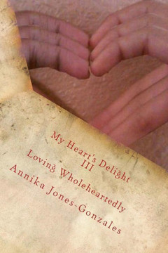 My Heart's Delight III: Loving Wholeheartedly