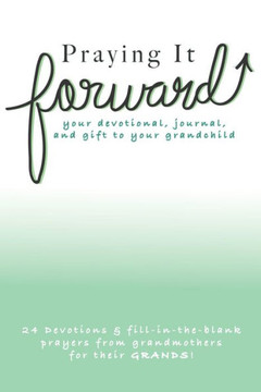 Praying It Forward: loving your grandchildren through prayer