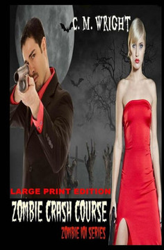 Zombie Crash Course: Zombie 101 Series: Large Print Edition: Large Print Edition