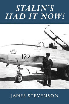 Stalin's Had It Now: Learning to be a fighter pilot during the Cold War. Teenage Memories