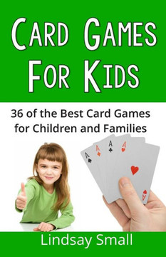 Card Games for Kids: 36 of the Best Card Games for Children and Families