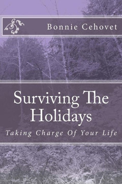 Surviving The Holidays: Taking Charge Of Your Life