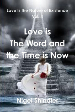 Love is The Word and the Time is Now : 9781500871352