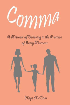 Comma: A Memoir of Believing in the Promise of Every Moment