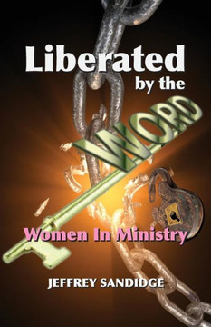 Liberated By The Word: Women In Ministry