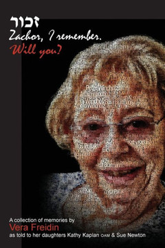 Zachor, I Remember. Will You?: A Collection of Memories