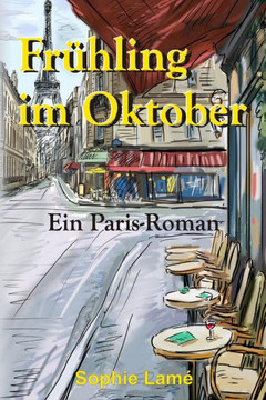Fr??ling im Oktober: Ein Paris-Roman