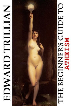 The Beginner'S Guide To Atheism The Beginner'S Guide To Atheism