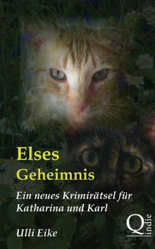 Elses Geheimnis: Ein neues KrimirEtsel fer Katharina und Karl