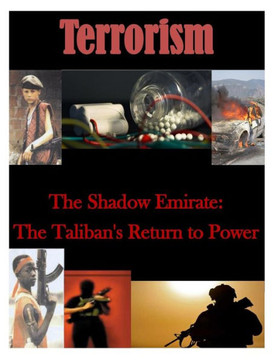 The Shadow Emirate: The Taliban's Return to Power