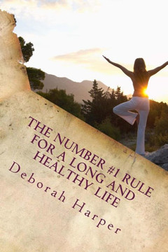 The Number #1 Rule for a Long and Healthy Life: by following this 1 rule you will save money, lose weight, save the planet, reduce waste, buy locally