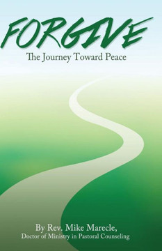 Forgive: The Journey Toward Peace