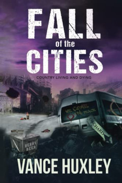 Fall of the Cities: Country Living and Dying Fall of the Cities: Country Living and Dying
