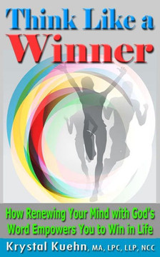 THINK LIKE A WINNER How Renewing Your Mind with God's Word Empowers You to Win in Life
