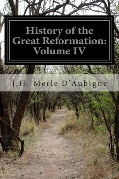 History of the Great Reformation: Volume IV
