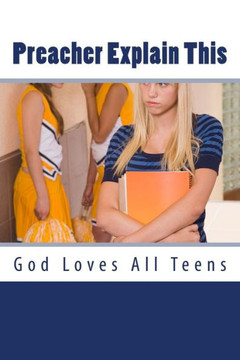 Preacher Explain This: God Loves All Teens