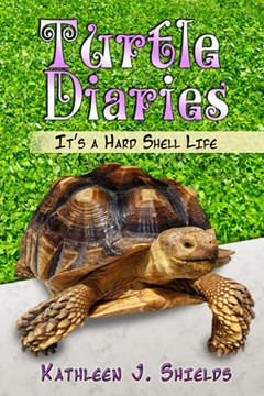 Turtle Diaries: It'S A Hard Shell Life