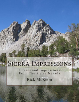 Sierra Impressions: Images and Impressions From The Sierra Nevada