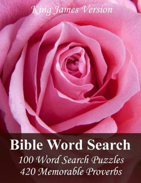 King James Version Bible Word Search: 100 Word Search Puzzles with 420 Memorable Proverbs in Jumbo Print - Large Print