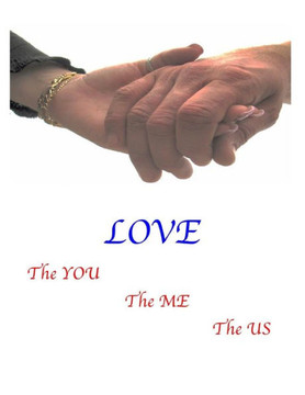 Love: --The You, The Me, The US