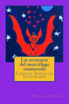 Las aventuras del murciElago enamorado: Cuento Infantil Ilustrado