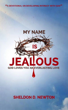 My Name Is Jealous: God Loves You WIth An Everlasting Love