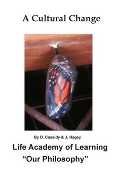 A Cultural Change: Life Academy of Learning ""Our Philosophy""