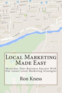 Local Marketing Made Easy: Skyrocket Your Business Success With Our Latest Local Marketing Strategies
