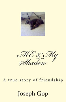 Me & My Shadow: A true story of friendship