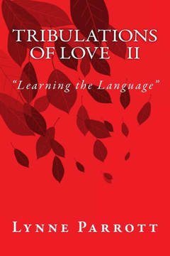 Tribulations of Love: ""Learning the Language""