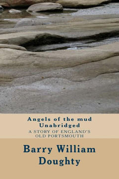 Angels of the mud Unabridged: A historic crime thriller set in Old Portsmouth.
