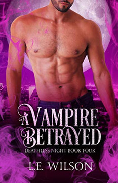 A Vampire Betrayed (Deathless Night Series)
