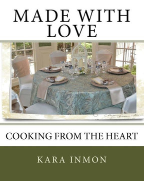 Made with Love: Cooking from the Heart