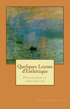 Quelques Lecons d'Esthetique: Philosophie et spiritualit??,Carfantan