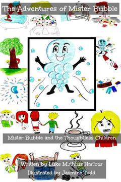 The Adventures of Mister Bubble: Mister Bubble and the Thoughtless Children
