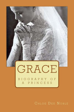 Grace: biography of a princess