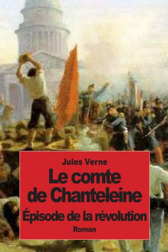 Le comte de Chanteleine: Epiisode de la rEvolution