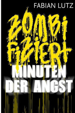 Zombifiziert, Band 2: Minuten der Angst Zombifiziert, Band 2: Minuten der Angst