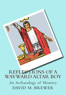 Reflections of a Wayward Altar Boy: An Archaeology of Memory