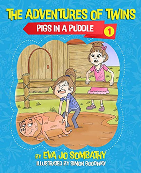 Pigs In A Puddle: The Adventures Of Twins Pigs In A Puddle: The Adventures Of Twins