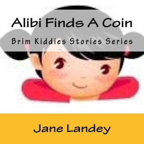 Alibi Finds A Coin: Brim Kiddies Stories Series