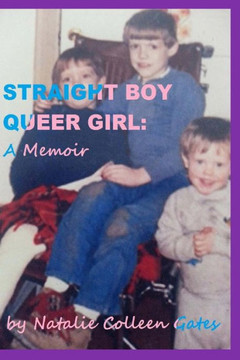 Straight Boy/Queer Girl: a Memoir