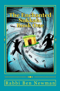 The Enchanted Sukkah: Book One: The Amiability of Ancestor Abraham