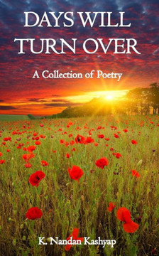 Days Will Turn Over: A Collection of Poetry