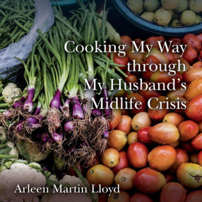 Cooking My Way through My Husband's Midlife Crisis