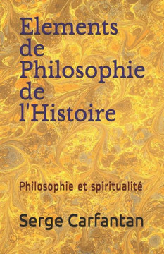 Elements de Philosophie de l'Histoire: Philosophie et spiritualit??,Lamm