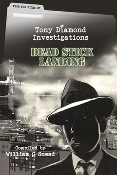 Dead Stick Landing: From the Files of Tony Diamond, PI