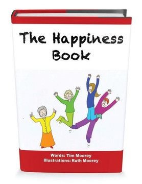 The Happiness Book: The Five Step Illustrated Guide to Being Happy